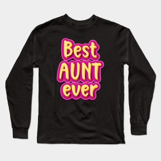 Best Aunt ever Long Sleeve T-Shirt